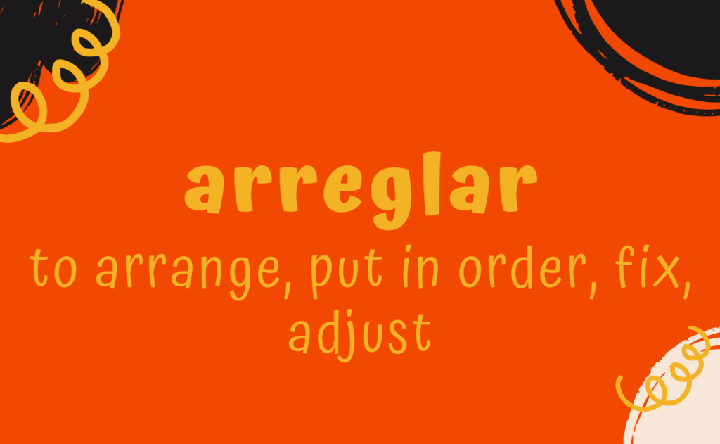 Arreglar Conjugation - Spanish Verbs - Habloco