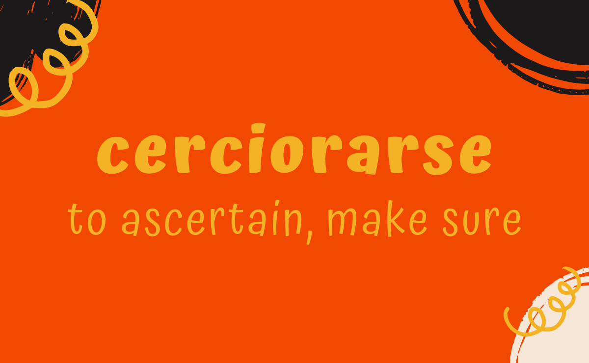 Cerciorarse conjugation - to ascertain