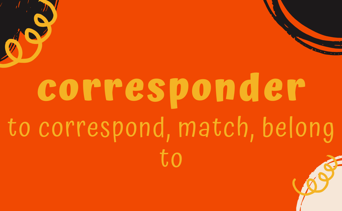 Corresponder conjugation - to correspond