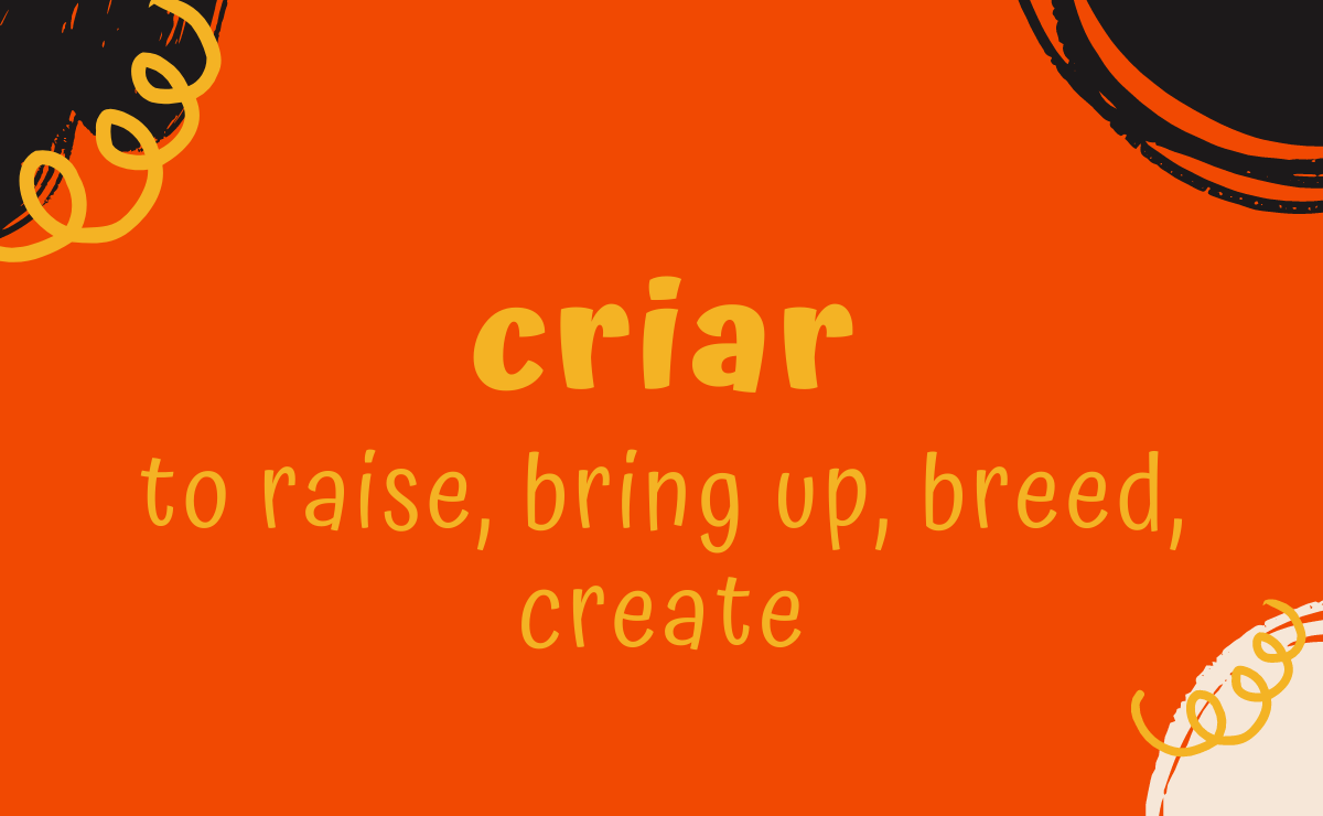 Criar conjugation - to raise