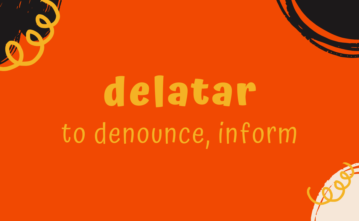 Delatar conjugation - to denounce