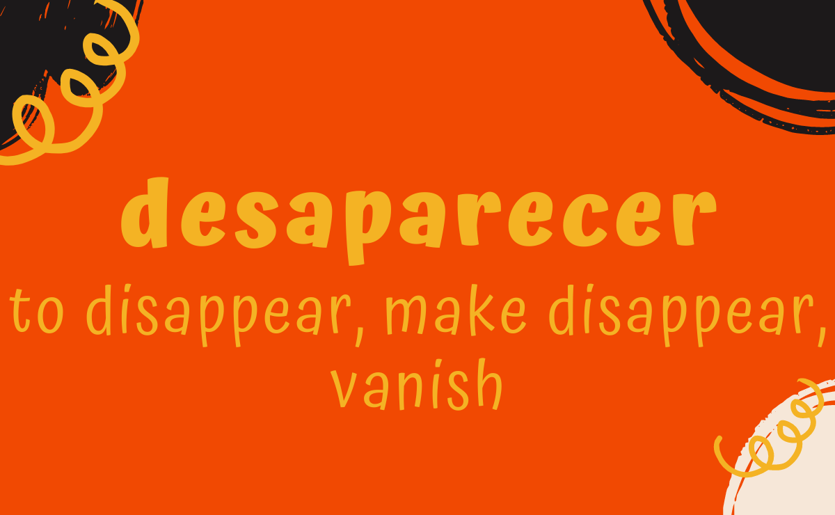 Desaparecer conjugation - to disappear