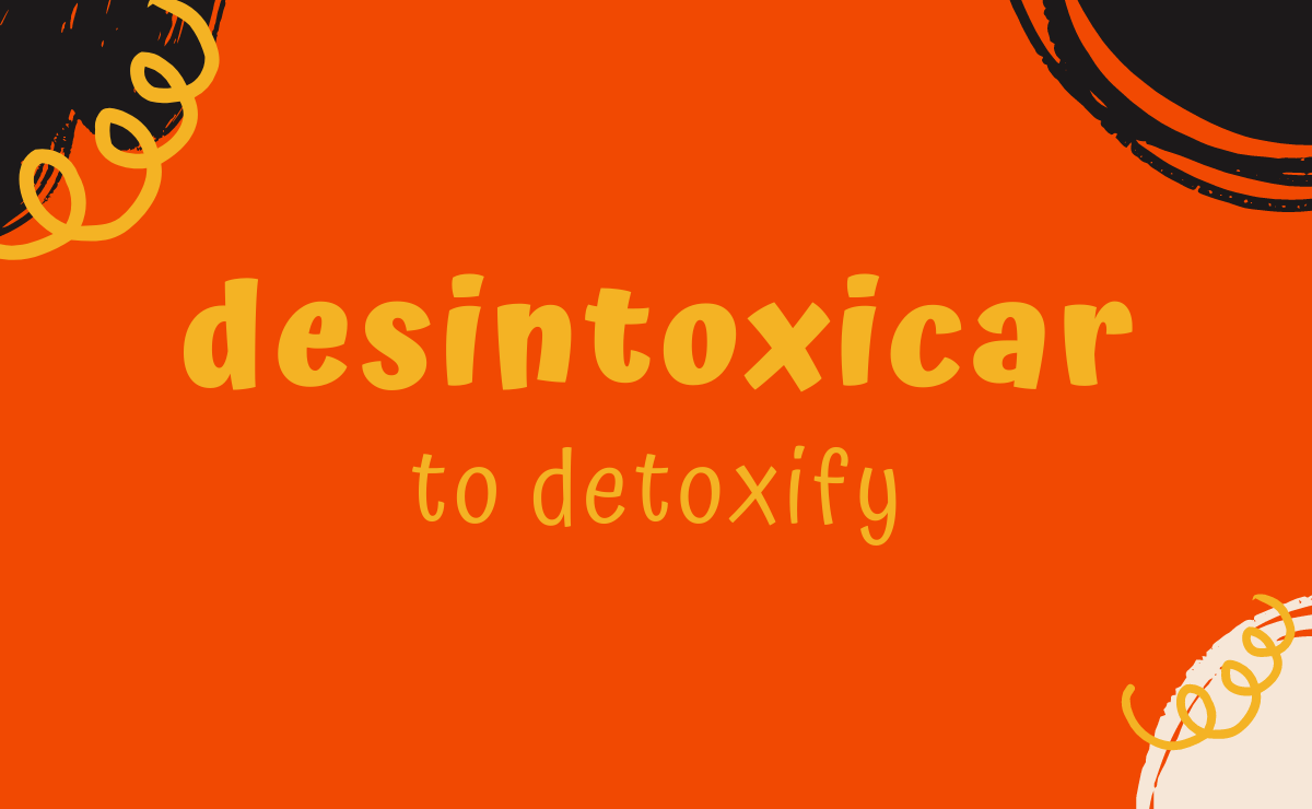 Desintoxicar conjugation - to detoxify