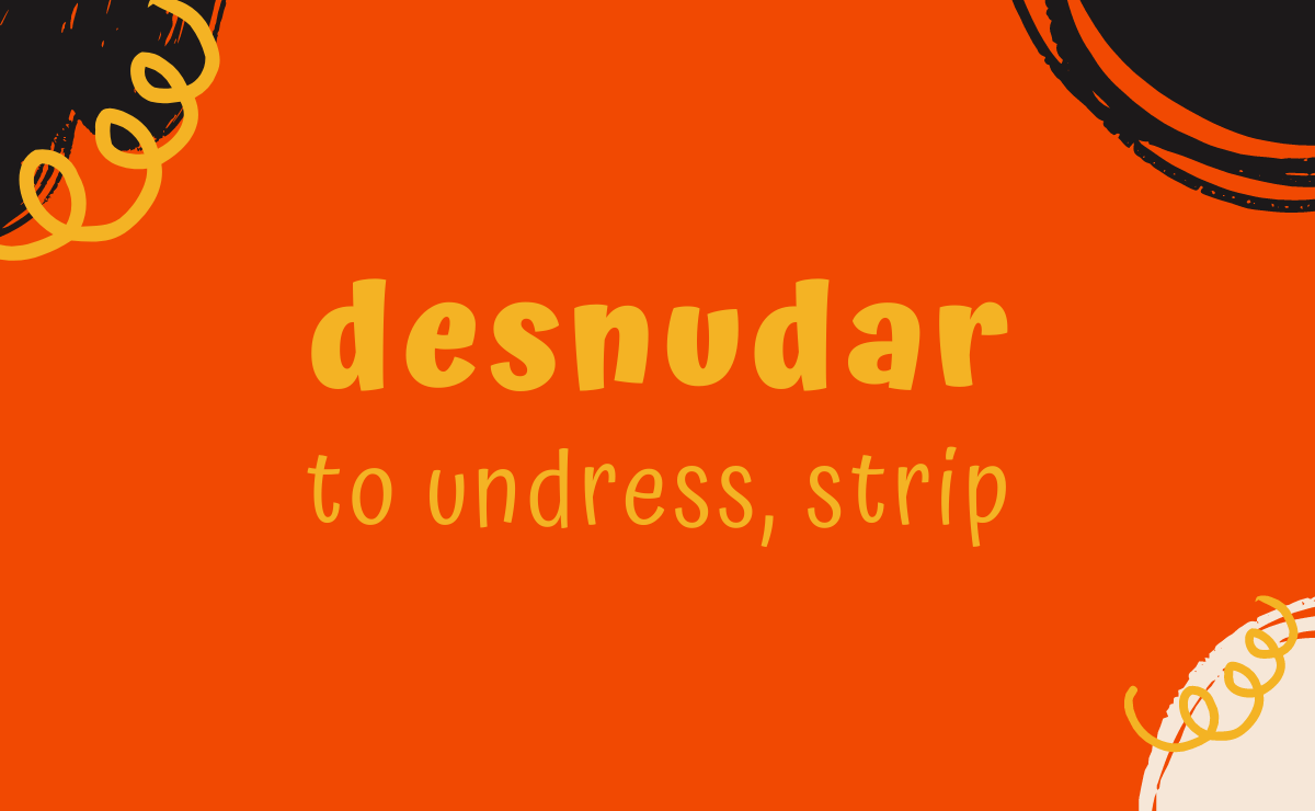 Desnudar conjugation - to undress