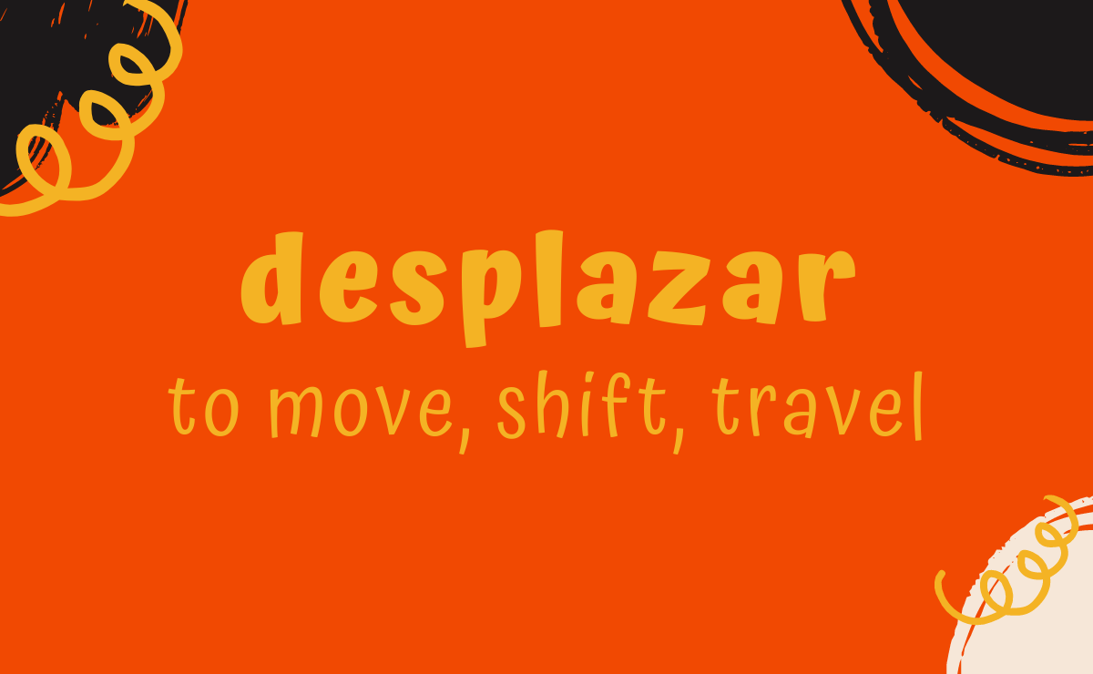 Desplazar conjugation - to move