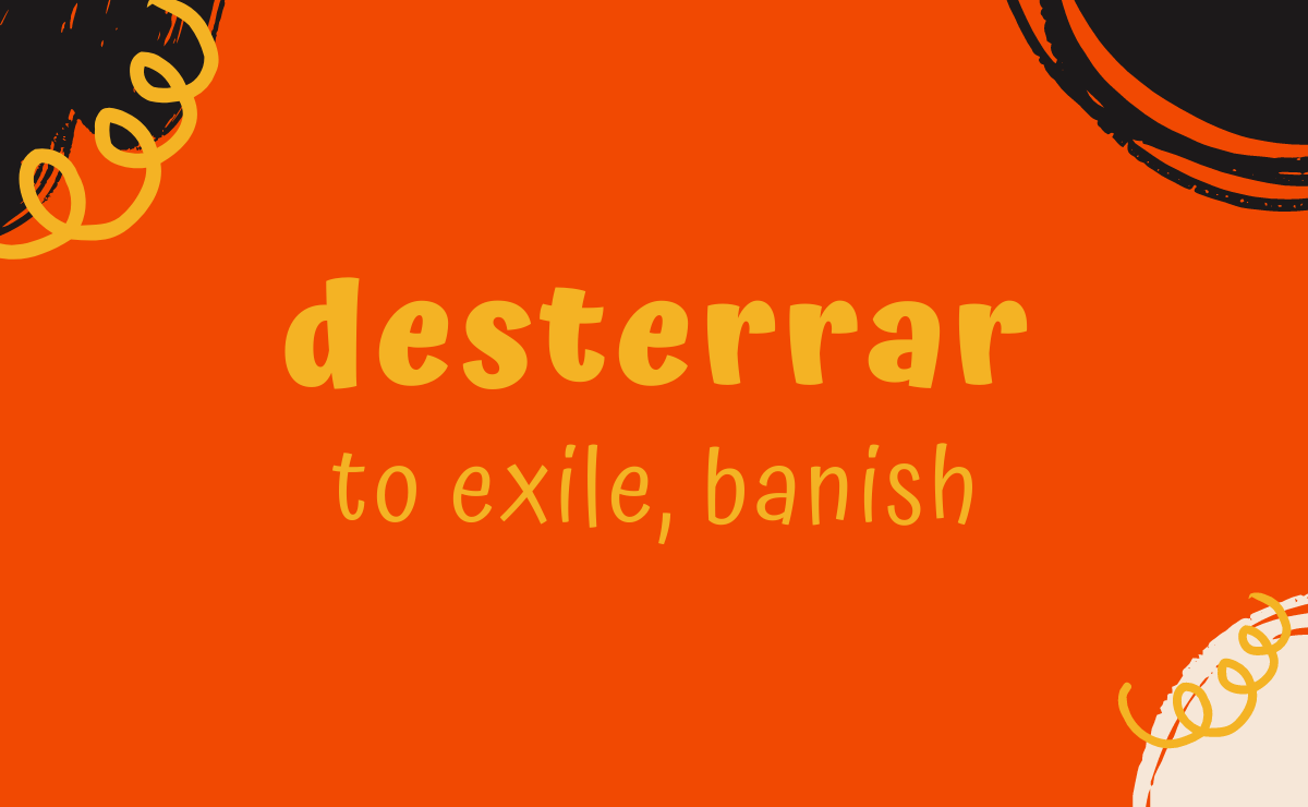 Desterrar conjugation - to exile