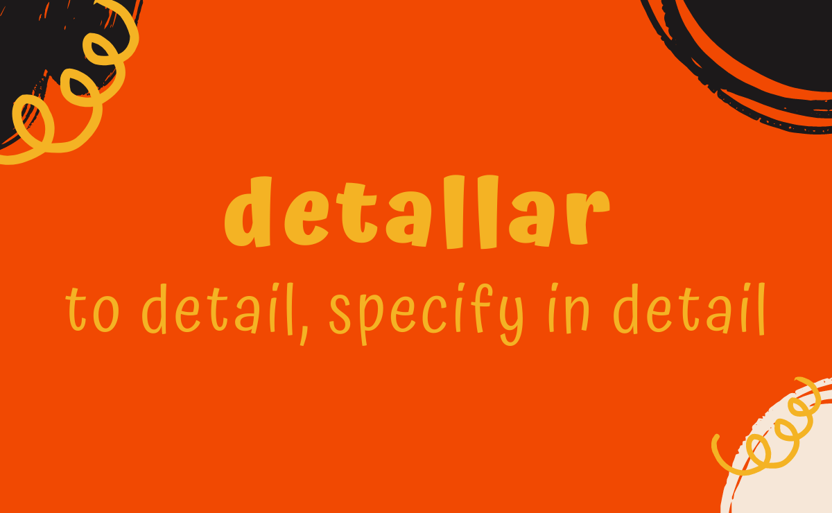 Detallar conjugation - to detail