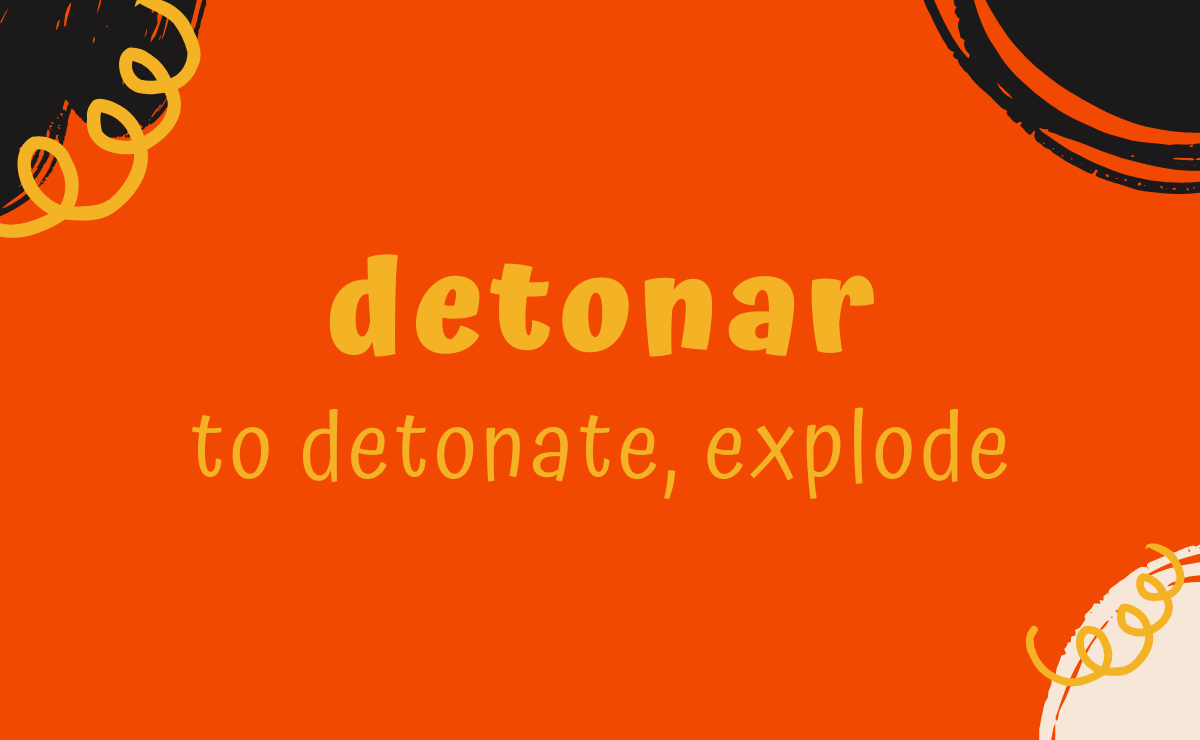 Detonar conjugation - to detonate