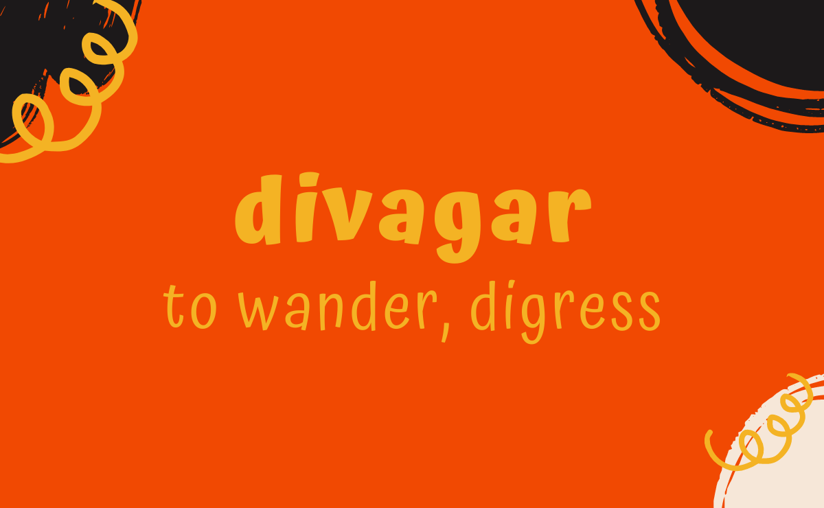 Divagar conjugation - to wander