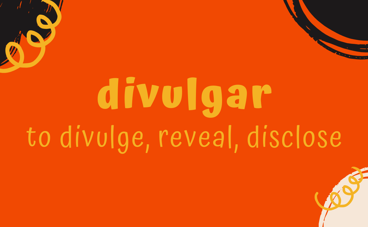 Divulgar conjugation - to divulge