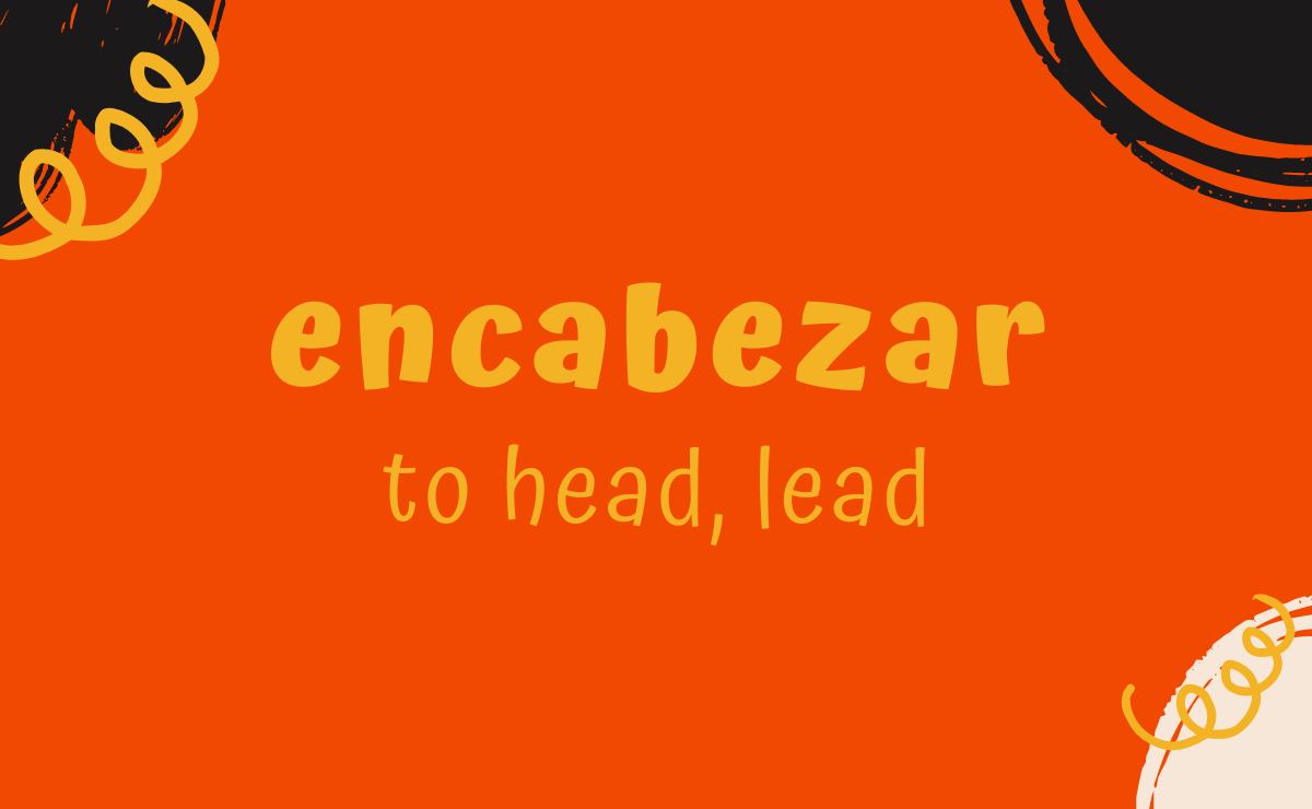 Encabezar conjugation - to head