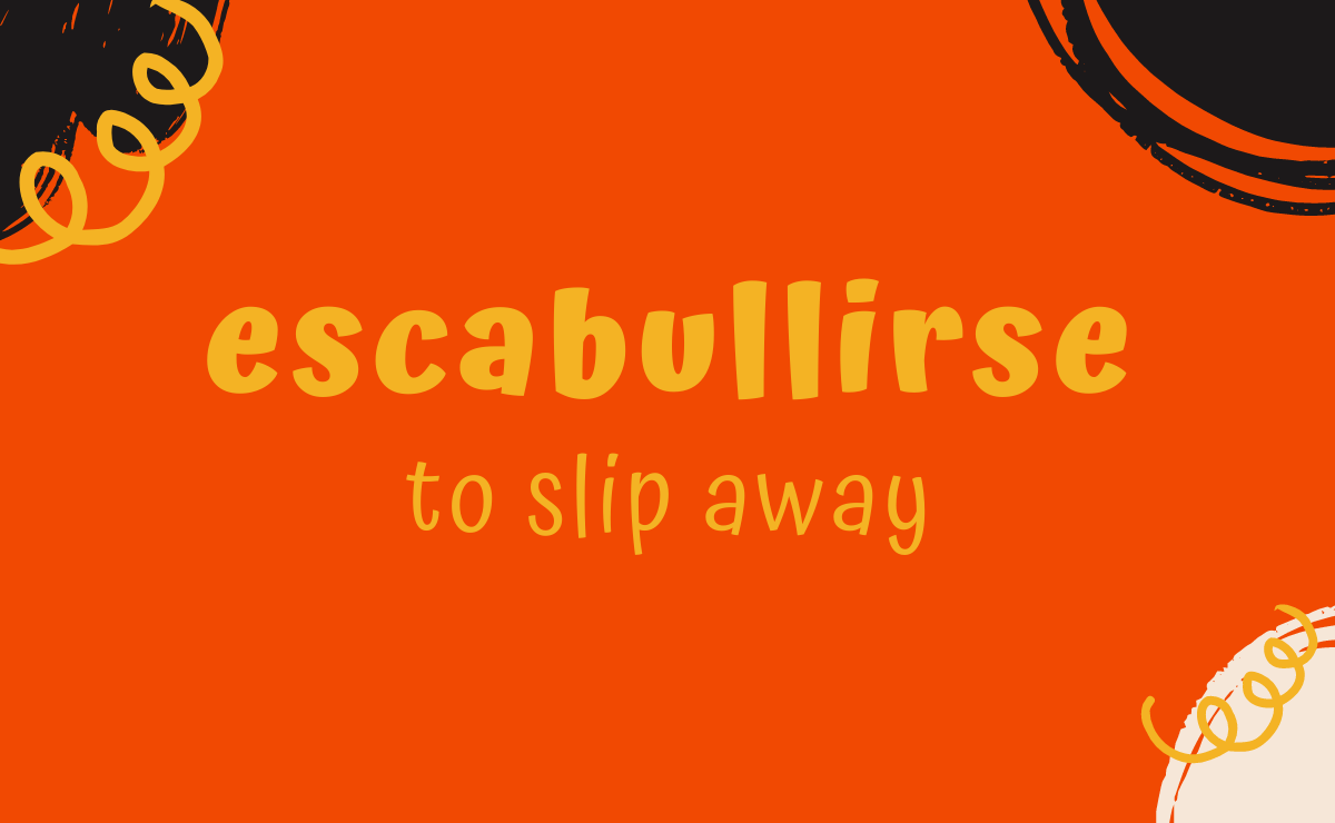 Escabullirse conjugation - to slip away