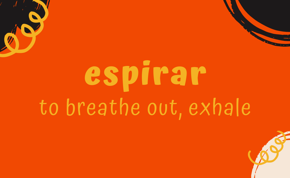 Espirar conjugation - to breathe out