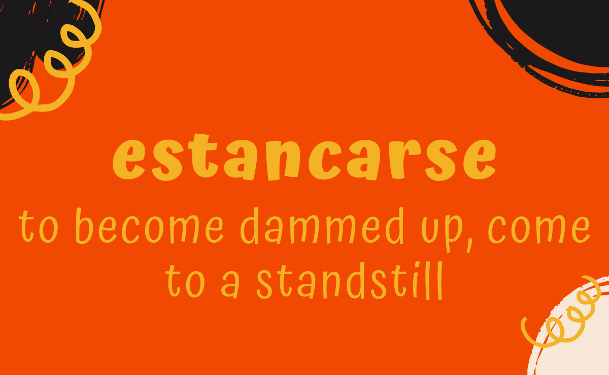 Estancarse conjugation - to become dammed up