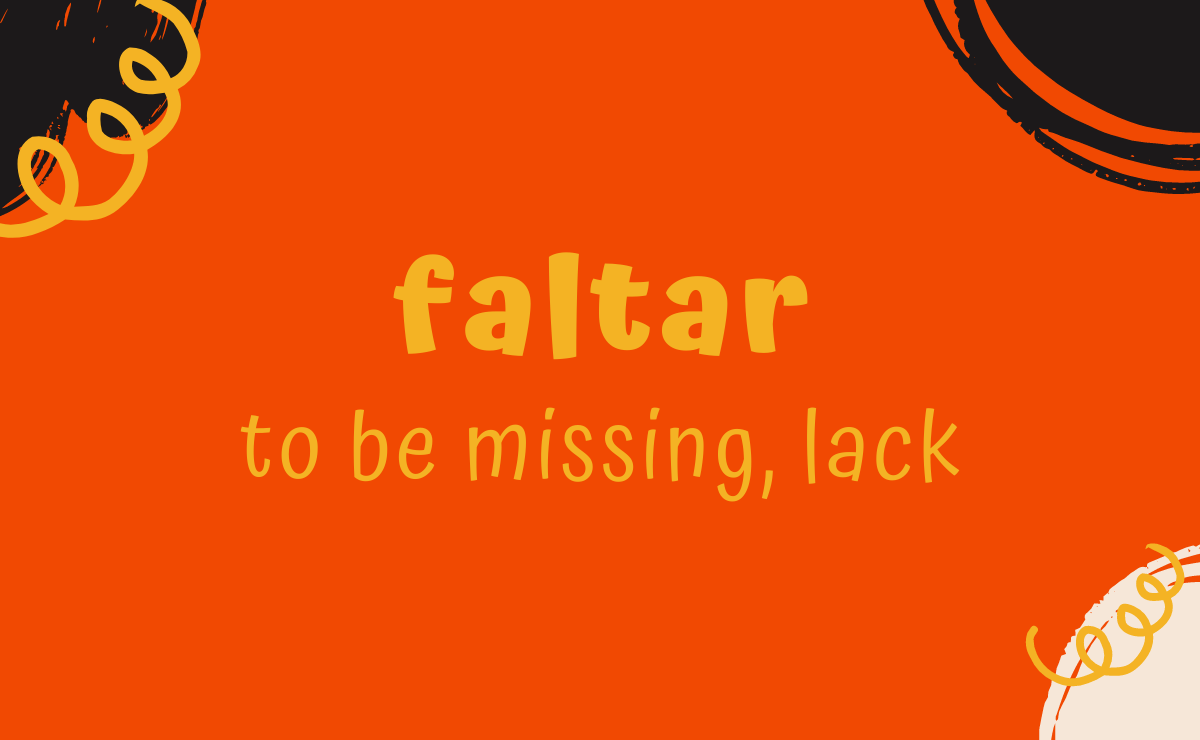 Faltar conjugation - to be missing