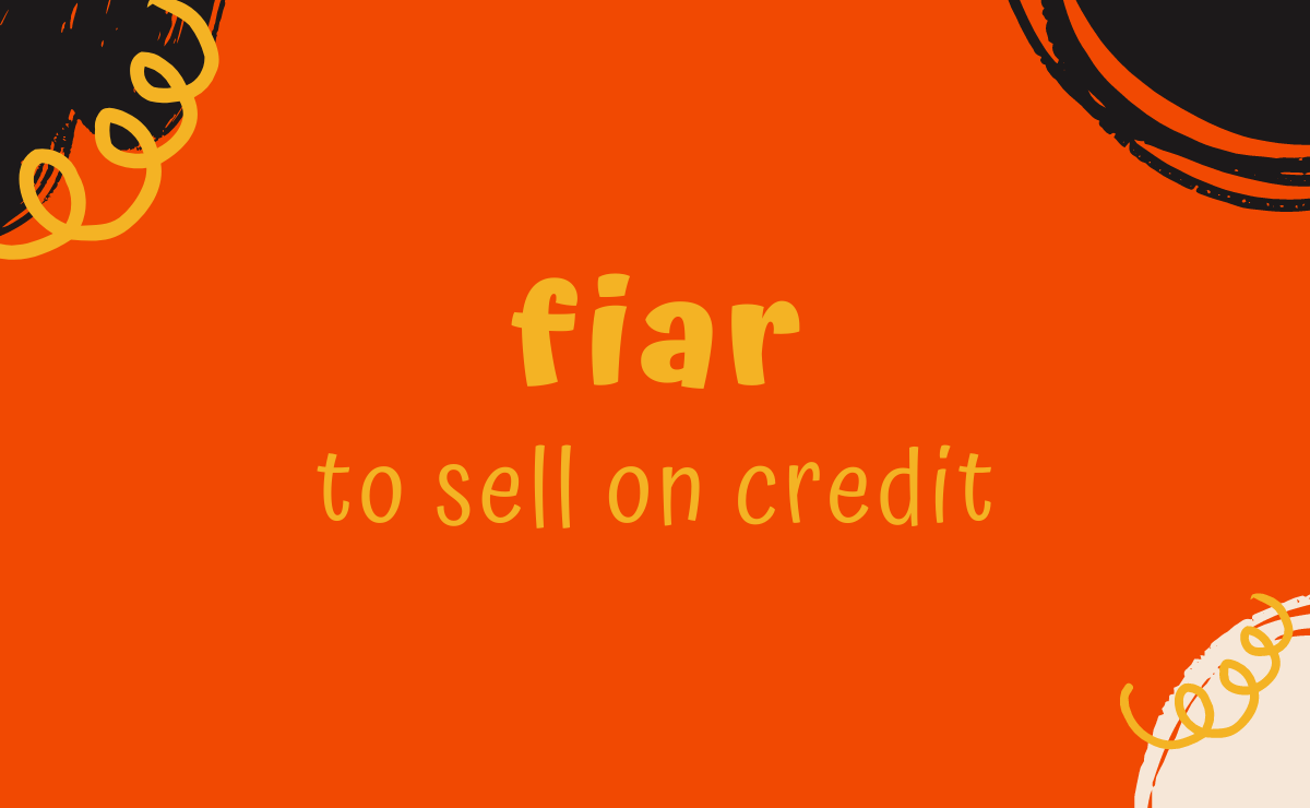 Fiar conjugation - to sell on credit